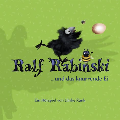 Hörbüch “Ralf Rabinski, Folge 4: Ralf Rabinski und das knurrende Ei – Ulrike Rank”