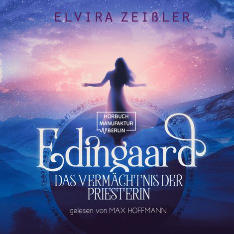 Hörbüch “Das Vermächtnis der Priesterin - Edingaard, Band 3 (ungekürzt) – Elvira Zeißler”