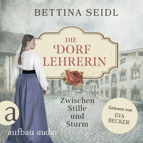 Hörbüch “Die Dorflehrerin: Zwischen Stille und Sturm - Die Dorflehrerin-Reihe, Band 2 (Ungekürzt) – Bettina Seidl”
