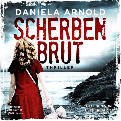 Hörbüch “Scherbenbrut - Thriller (ungekürzt) – Daniela Arnold”