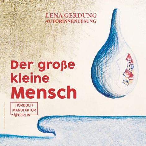 Hörbüch “Der große kleine Mensch (ungekürzt) – Lena Gerdung”