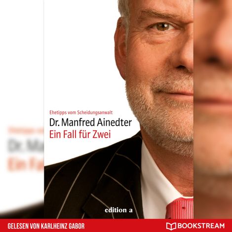 Hörbüch “Ein Fall für Zwei - Ehetipps vom Scheidungsanwalt (Ungekürzt) – Manfred Ainedter”
