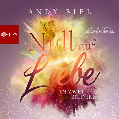 Hörbüch “Von Null auf Liebe in zwei Bildern: Tammi & Jack - Von Null auf Liebe, Band 2 (ungekürzt) – Andy Biel, Andrea Bielfeldt”