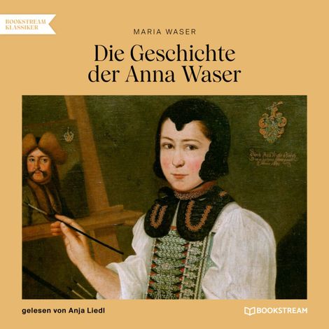 Hörbüch “Die Geschichte der Anna Waser (Ungekürzt) – Maria Waser”