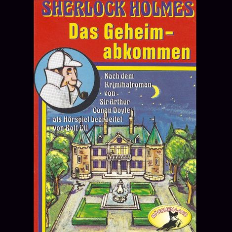 Hörbüch “Sherlock Holmes, Das Geheimabkommen – Rolf Ell, Sir Arthur Conan Doyle”
