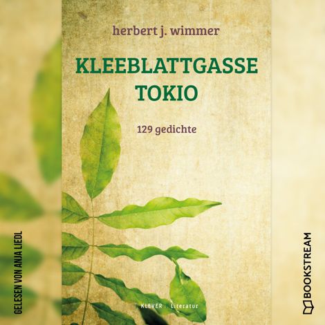 Hörbüch “Kleeblattgasse Tokio - 129 Gedichte (Ungekürzt) – Herbert J. Wimmer”