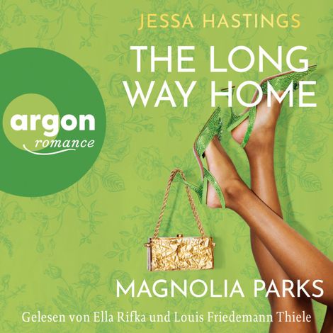 Hörbüch “Magnolia Parks - The Long Way Home - Magnolia Parks Universum, Band 3 (Ungekürzte Lesung) – Jessa Hastings”