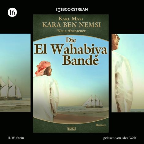 Hörbüch “Die El-Wahabiya-Bande - Kara Ben Nemsi - Neue Abenteuer, Folge 16 (Ungekürzt) – Karl May, H. W. Stein”