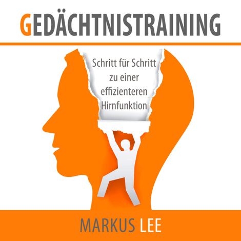 Hörbüch “Gedächtnistraining - Schritt für Schritt zu einer effizienteren Hirnfunktion (Ungekürzt) – Markus Lee”