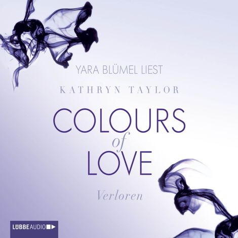 Hörbüch “Colours of Love, Teil 3: Verloren (Ungekürzt) – Kathryn Taylor”