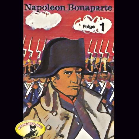Hörbüch “Abenteurer unserer Zeit, Napoleon Bonaparte, Folge 1 – Kurt Stephan”
