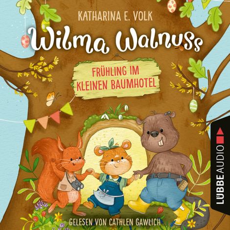 Hörbüch “Frühling im kleinen Baumhotel - Wilma Walnuss, Teil 2 (Ungekürzt) – Katharina E. Volk”