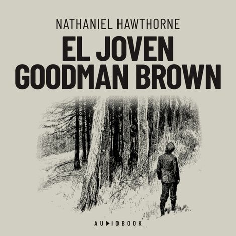 Hörbüch “El joven Goodman Brown – Nathaniel Hawthorne”