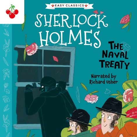 Hörbüch “The Naval Treaty - The Sherlock Holmes Children's Collection: Shadows, Secrets and Stolen Treasure (Easy Classics), Season 1 (Unabridged) – Sir Arthur Conan Doyle”