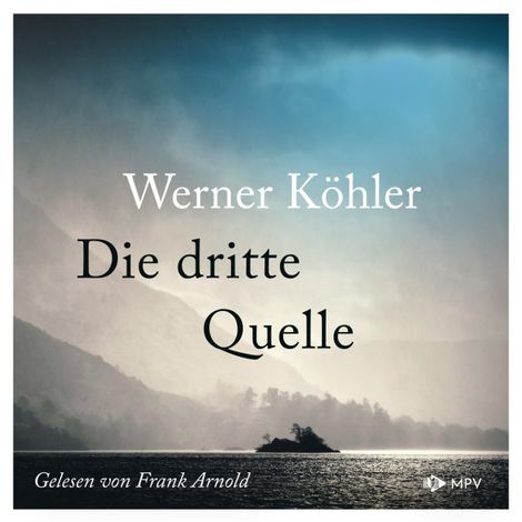 Hörbüch “Die dritte Quelle (ungekürzt) – Werner Köhler”