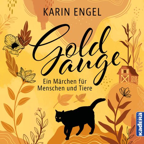 Hörbüch “Goldauge - Ein Märchen für Menschen und Tiere (ungekürzt) – Karin Engel”