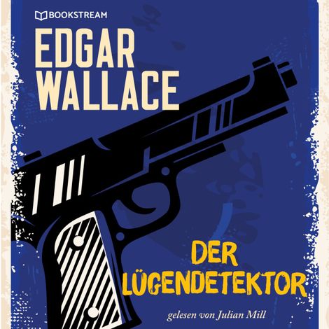Hörbüch “Der Lügendetektor (Ungekürzt) – Edgar Wallace”