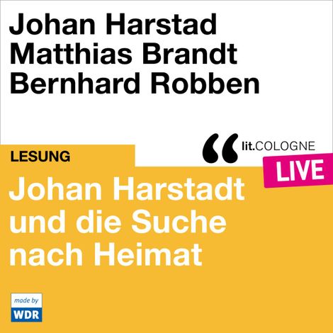 Hörbüch “Johan Harstad und die Suche nach Heimat - lit.COLOGNE live (Ungekürzt) – Johan Harstad”