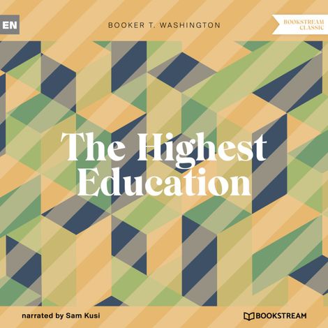 Hörbüch “The Highest Education (Unabridged) – Booker T. Washington”