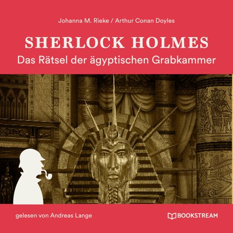 Hörbüch “Sherlock Holmes: Das Rätsel der ägyptischen Grabkammer (Ungekürzt) – Johanna M. Rieke, Arthur Conan Doyle”