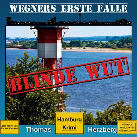 Hörbüch “Blinde Wut - Wegners erste Fälle - Hamburg Krimi, Band 3 (ungekürzt) – Thomas Herzberg”