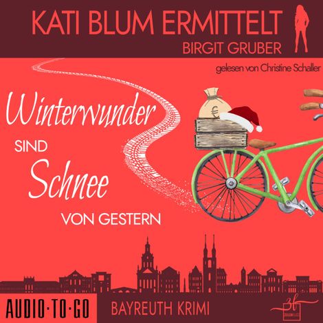 Hörbüch “Winterwunder sind Schnee von gestern - Kati Blum ermittelt, Band 8 (ungekürzt) – Birgit Gruber”