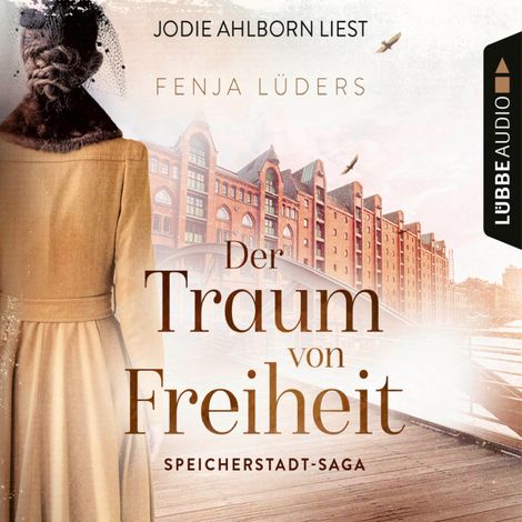 Hörbüch “Der Traum von Freiheit - Speicherstadt-Saga, Teil 3 (Gekürzt) – Fenja Lüders”