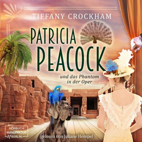 Hörbüch “Patricia Peacock und das Phantom in der Oper - Patricia Peacock Reihe, Band 4 (ungekürzt) – Tiffany Crockham”