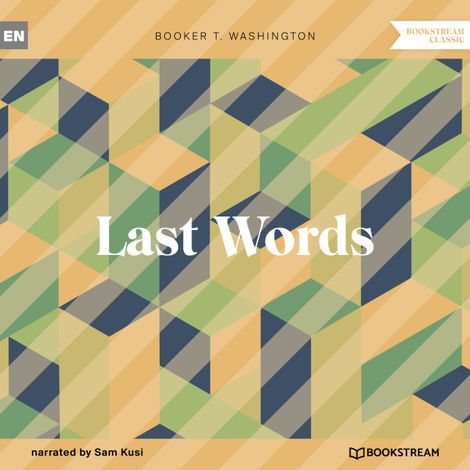 Hörbüch “Last Words (Unabridged) – Booker T. Washington”