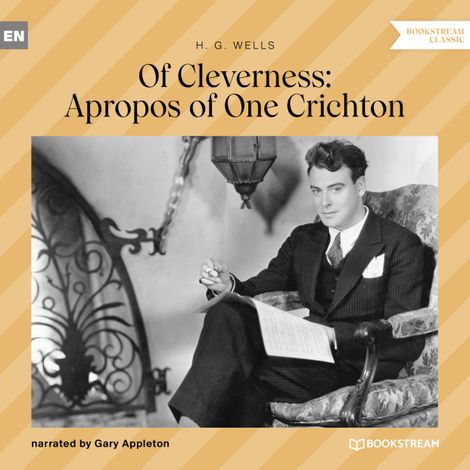 Hörbüch “Of Cleverness: Apropos of One Crichton (Unabridged) – H. G. Wells”