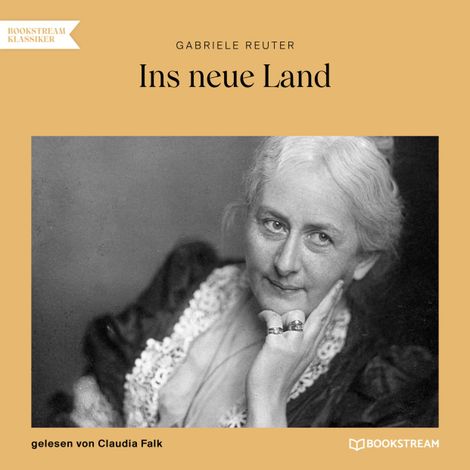 Hörbüch “Ins neue Land (Ungekürzt) – Gabriele Reuter”