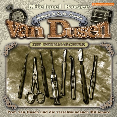 Hörbüch “Professor van Dusen, Folge 45: Professor van Dusen und die verschwundenen Millionäre – Michael Koser”