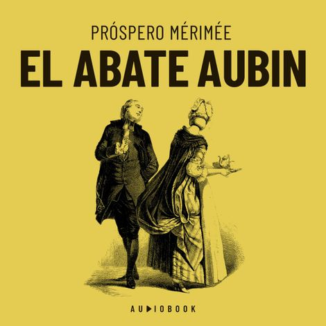 Hörbüch “El Abate Aubin (Completo) – Próspero Merimeé”