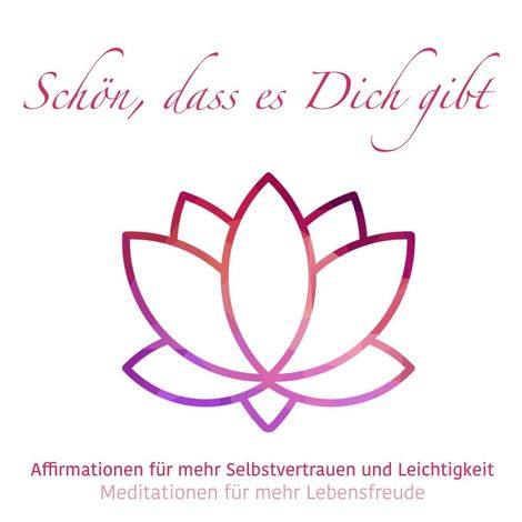 Hörbüch “Schön, das es Dich gibt - Meditationen für mehr Lebensfreude, Folge 3 (ungekürzt) – Julia Conte”