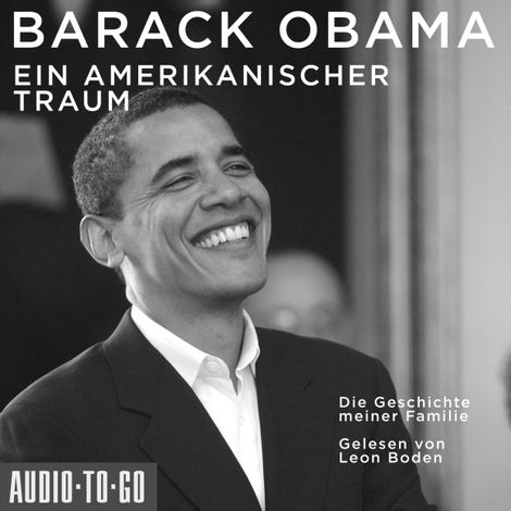 Hörbüch “Ein amerikanischer Traum - Die Geschichte meiner Familie (Gekürzt) – Barack Obama”