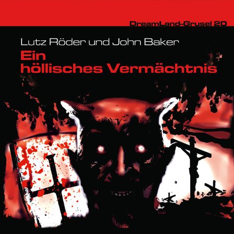 Hörbüch “Dreamland Grusel, Folge 20: Ein höllisches Vermächtnis – John Baker, Lutz Röder”