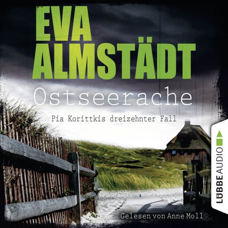 Hörbüch “Ostseerache - Pia Korittkis dreizehnter Fall - Kommissarin Pia Korittki 13 (Gekürzt) – Eva Almstädt”