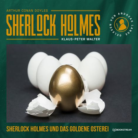 Hörbüch “Sherlock Holmes und das goldene Osterei - Eine neue Sherlock Holmes Kriminalgeschichte (Ungekürzt) – Arthur Conan Doyle, Klaus-Peter Walter”