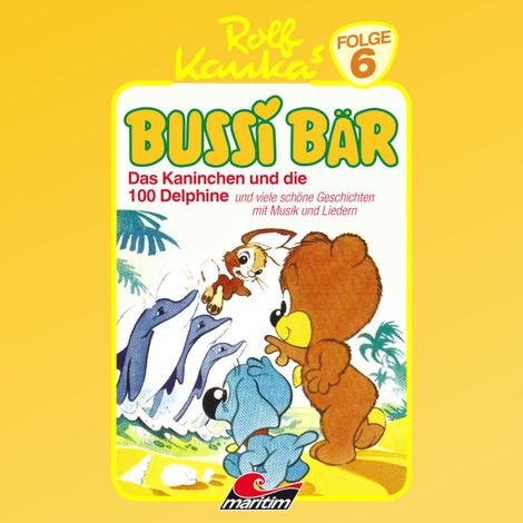 Hörbüch “Bussi Bär, Folge 6: Das Kaninchen und die 100 Delphine – Peter-Michael Lauenburg”