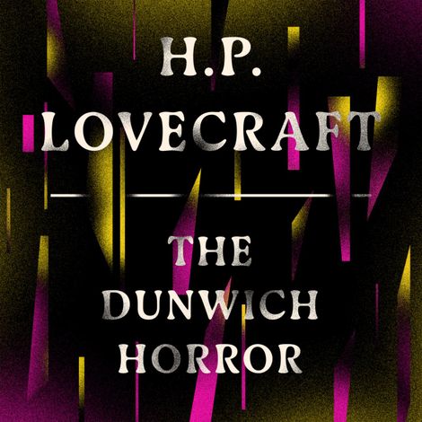 Hörbüch “The Dunwich Horror (Unabridged) – H. P. Lovecraft”