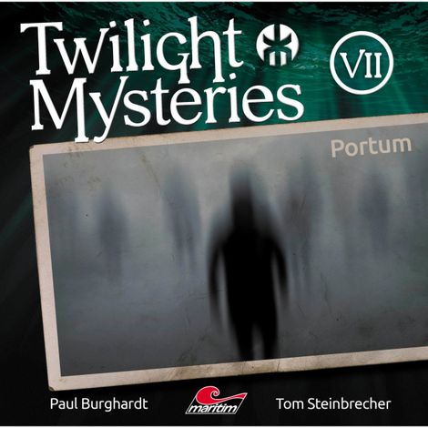 Hörbüch “Twilight Mysteries, Die neuen Folgen, Folge 7: Portum – Erik Albrodt, Paul Burghardt, Tom Steinbrecher”