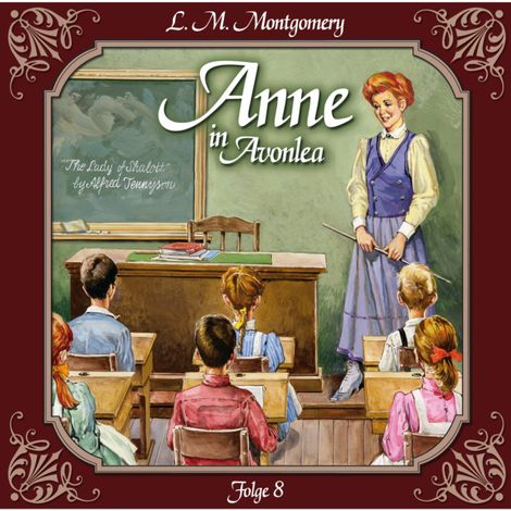 Hörbüch “Anne auf Green Gables, Folge 8: Das letzte Jahr als Dorfschullehrerin – Lucy Maud Montgomery”