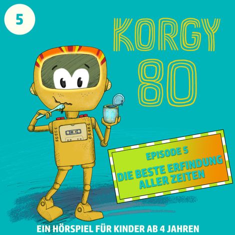 Hörbüch “Korgy 80, Episode 5: Die beste Erfindung aller Zeiten – Thomas Bleskin”