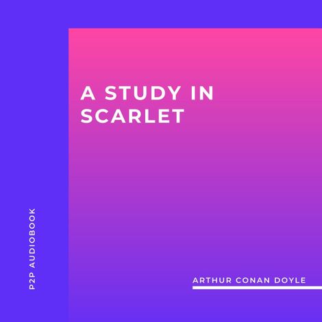 Hörbüch “A Study in Scarlet (Unabridged) – Arthur Conan Doyle”