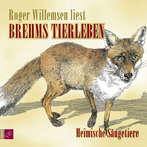 Hörbüch “Brehms Tierleben - Heimische Säugetiere – Alfred E. Brehm”