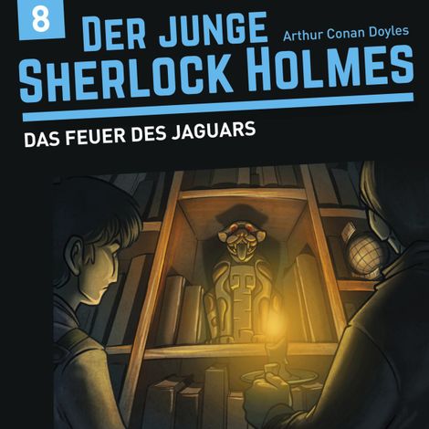 Hörbüch “Der junge Sherlock Holmes, Folge 8: Das Feuer des Jaguars – Florian Fickel, David Bredel”