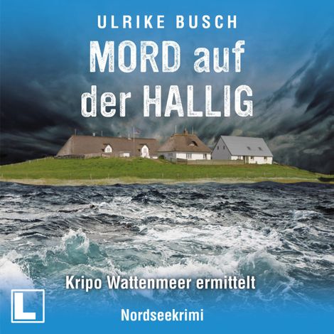 Hörbüch “Mord auf der Hallig - Kripo Wattenmeer ermittelt, Band 4 (ungekürzt) – Ulrike Busch”