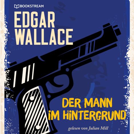 Hörbüch “Der Mann im Hintergrund (Ungekürzt) – Edgar Wallace”