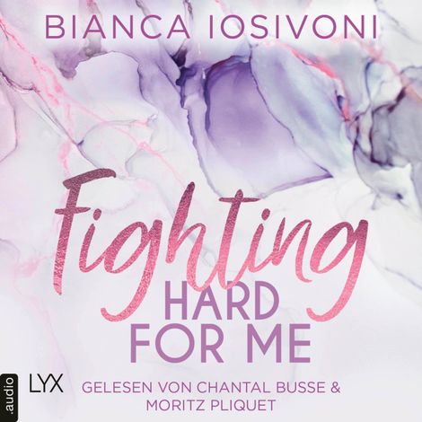 Hörbüch “Fighting Hard for Me - Was auch immer geschieht, Teil 3 (Ungekürzt) – Bianca Iosivoni”