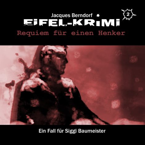 Hörbüch “Jacques Berndorf, Eifel-Krimi, Folge 2: Requiem für einen Henker – Jacques Berndorf, Markus Winter”